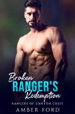 Broken Ranger's Redemption (Rangers of Canyon Crest, #1) (eBook, ePUB) Broken Ranger's Redemption (Rangers of Canyon Crest, #1) (eBook, ePUB)