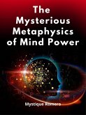 The Mysterious Metaphysics of Mind Power: Reference Book (eBook, ePUB)