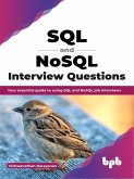 SQL and NoSQL Interview Questions: Your Essential Guide to Acing SQL and NoSQL Job Interviews (eBook, ePUB)