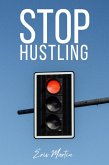 Stop Hustling (eBook, ePUB) Stop Hustling (eBook, ePUB)