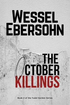 The October Killings (Yudel Gordon Stories, #4) (eBook, ePUB) - Ebersohn, Wessel