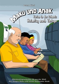 Maku und Anak Ferien in der Schweiz Heimflug nach Tortuga - Nützi, Peter