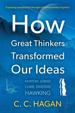 How Great Thinkers Transformed Our Ideas - Hagan, C C