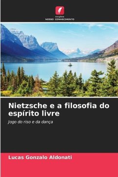 Nietzsche e a filosofia do espírito livre - Aldonati, Lucas Gonzalo