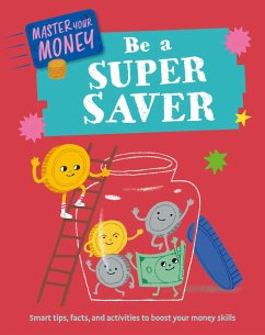 Master Your Money: Be a Super Saver - Martin, Claudia