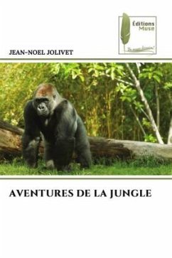 AVENTURES DE LA JUNGLE - JOLIVET, JEAN-NOEL