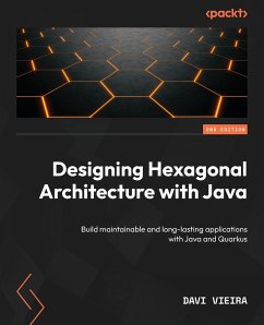 Designing Hexagonal Architecture with Java - Second Edition - Vieira, Davi