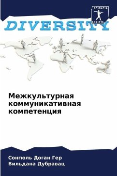 Mezhkul'turnaq kommunikatiwnaq kompetenciq - Dogan Ger, Songül';Dubrawac, Vil'dana