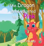 The Dragon Who Wanted to Be Pink