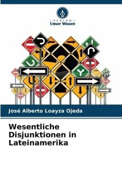 Wesentliche Disjunktionen in Lateinamerika - Loayza Ojeda, José Alberto