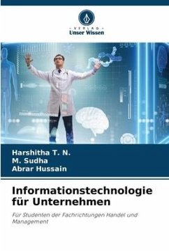Informationstechnologie für Unternehmen - T. N., Harshitha;Sudha, M.;Hussain, Abrar