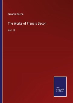 The Works of Francis Bacon - Bacon, Francis