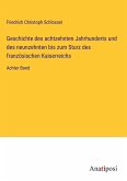 Geschichte des achtzehnten Jahrhunderts und des neunzehnten bis zum Sturz des französischen Kaiserreichs