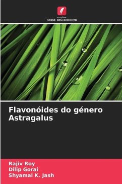 Flavonóides do género Astragalus - Roy, Rajiv;Gorai, Dilip;K. Jash, Shyamal