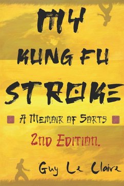 MY KUNG FU STROKE - Le Claire, Guy Julien