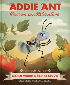 Addie Ant Goes on an Adventure - Morris, Maren; Argow, Karina