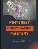 Pinterest Money-Making Mastery