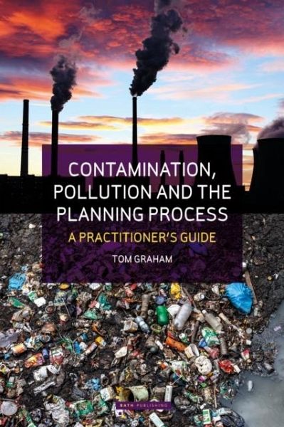 Contamination, Pollution & the Planning Process Contamination, Pollution & the Planning Process