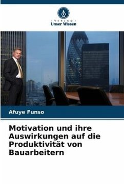 Motivation und ihre Auswirkungen auf die Produktivität von Bauarbeitern - Funso, Afuye