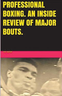 Professional Boxing. An Inside Review of Major Bouts. - Dwyer, Pat