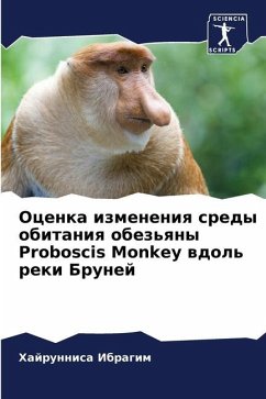 Ocenka izmeneniq sredy obitaniq obez'qny Proboscis Monkey wdol' reki Brunej - Ibragim, Hajrunnisa