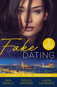 Fake Dating: Scandal In The Spotlight - DePalo, Anna; Winters, Rebecca; Laurence, Andrea