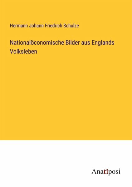 Nationalöconomische Bilder aus Englands Volksleben Nationalöconomische Bilder aus Englands Volksleben