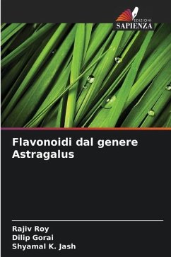 Flavonoidi dal genere Astragalus - Roy, Rajiv;Gorai, Dilip;K. Jash, Shyamal