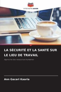 LA SÉCURITÉ ET LA SANTÉ SUR LE LIEU DE TRAVAIL - Gaceri Kaaria, Ann