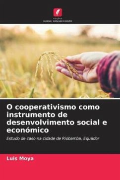 O cooperativismo como instrumento de desenvolvimento social e económico - Moya, Luis