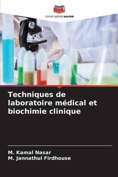 Techniques de laboratoire médical et biochimie clinique - Nasar, M. Kamal;Firdhouse, M. Jannathul