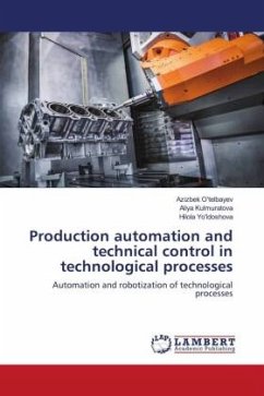 Production automation and technical control in technological processes - O'telbayev, Azizbek;Kulmuratova, Aliya;Yo'ldoshova, Hilola
