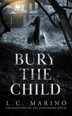 Bury The Child - Marino, L. C.