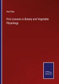 First Lessons in Botany and Vegetable Physiology