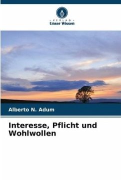 Interesse, Pflicht und Wohlwollen - Adum, Alberto N.