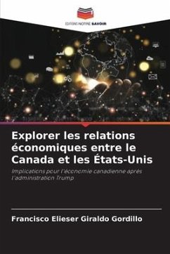 Explorer les relations économiques entre le Canada et les États-Unis - Giraldo Gordillo, Francisco Elieser