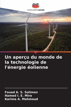 Un aperçu du monde de la technologie de l'énergie éolienne - Soliman, Fouad A. S.;Mira, Hamed I. E.;Mahmoud, Karima A.
