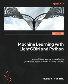 Machine Learning with LightGBM and Python - Wyk, Andrich van