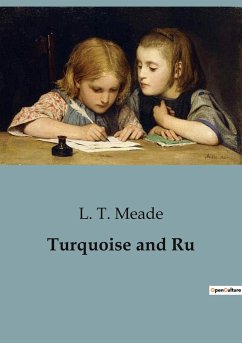 Turquoise and Ru - Meade, L. T.