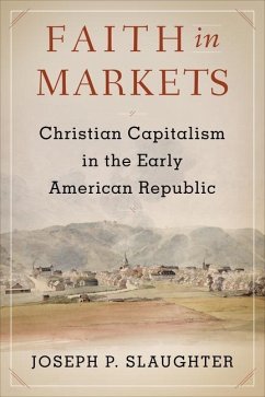 Faith in Markets - Slaughter, Joseph P.