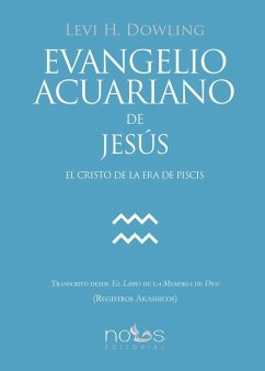 EVANGELIO ACUARIANO DE JESÚS: EL CRISTO DE LA ERA DE PISCIS