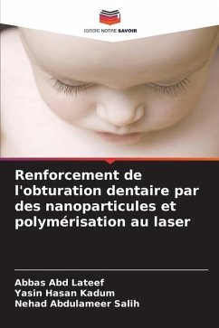 Renforcement de l'obturation dentaire par des nanoparticules et polymérisation au laser - Abd Lateef, Abbas;Hasan Kadum, Yasin;Abdulameer Salih, Nehad