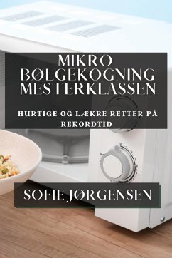 Mikrobølgekogning Mesterklassen - Jørgensen, Sofie