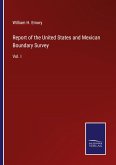 Report of the United States and Mexican Boundary Survey