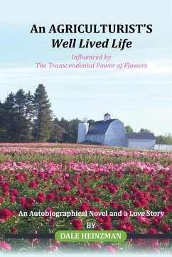 An AGRICULTURIST'S Well Lived Life - Heinzman, Dale