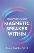 Discovering Our Magnetic Speaker Within - Bild 1
