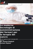 Le moderne tecnologie di somministrazione dei farmaci per la terapia del cancro