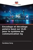 Encodage et décodage polaire basé sur VLSI pour le système de communication 5g
