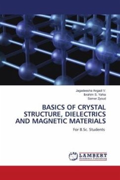 BASICS OF CRYSTAL STRUCTURE, DIELECTRICS AND MAGNETIC MATERIALS - Angadi V., Jagadeesha;S. Yahia, Ibrahim;Zyoud, Samer