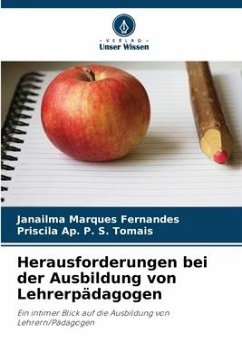 Herausforderungen bei der Ausbildung von Lehrerpädagogen - Marques Fernandes, Janailma;P. S. Tomais, Priscila Ap.